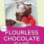 Flourless Chocolate Cake PInterest Pin