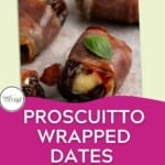 Proscuitto Wrapped Dates PInterest Pin