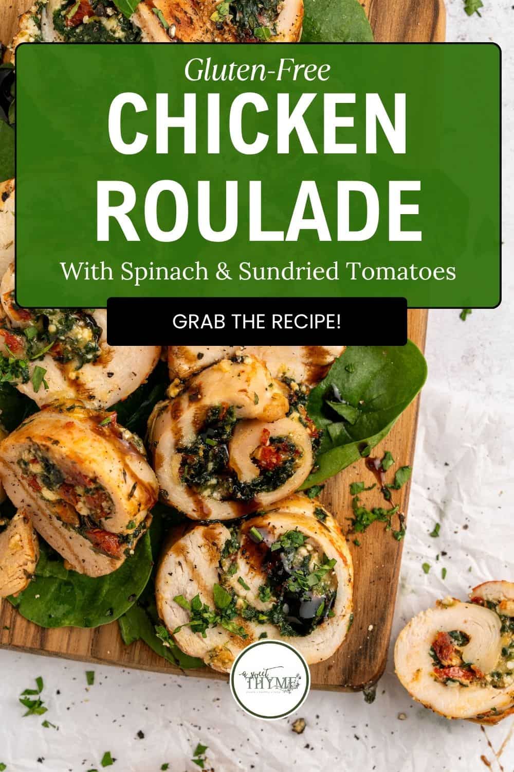 Easy Chicken Roulade With Spinach & Sundried Tomatoes (GF) - A Sweet Thyme