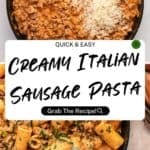 Two pans with creamy Italian sausage pasta—one topped with grated cheese, the other mixed with rigatoni and fresh spinach. Text overlay reads Quick & Easy Creamy Italian Sausage Pasta – Grab The Recipe!.