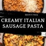 Top half: A skillet filled with creamy Italian sausage pasta sauce topped with grated cheese. Bottom half: Rigatoni pasta mixed with sausage, herbs, and spinach in a skillet. Text overlay reads, Creamy Italian Sausage Pasta With Spinach.