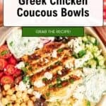 A Mediterranean-inspired bowl filled with grilled Greek chicken, couscous, chickpeas, cherry tomatoes, cucumbers, olives, feta cheese, and tzatziki. Text overlay reads Quick & Easy Mediterranean Chicken Couscous Bowls. Grab the recipe!.