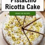 A round pistachio ricotta cake dusted with powdered sugar and topped with chopped pistachios sits on a beige plate. Text overlay reads: Quick & Easy Pistachio Ricotta Cake—perfect for any occasion! Grab the recipe!.