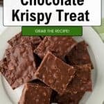 A white plate holds several chocolate krispy treats, cut into squares. Above the plate, text reads Quick & Easy Chocolate Krispy Treat and GRAB THE RECIPE! on a green button. A bowl of cereal peeks in at the top.