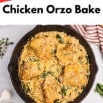 A skillet filled with baked chicken thighs on creamy orzo pasta, garnished with spinach and grated cheese. The text reads Quick & Easy Chicken Orzo Bake. A striped cloth and herbs sit beside this delicious chicken orzo bake.