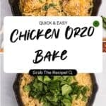 A skillet filled with creamy chicken orzo bake, topped with spinach and golden-brown chicken thighs, shown before and after baking. Text overlay reads: Quick & Easy Chicken Orzo Bake. Grab The Recipe!.