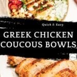 A bowl filled with sliced grilled chicken, cherry tomatoes, cucumbers, chickpeas, red onions, olives, and feta cheese—perfect for couscous bowls. Below, more grilled chicken breast is sliced on a cutting board. Text overlays: Quick & Easy Greek Chicken Couscous Bowls.