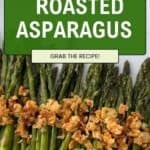 A bunch of roasted asparagus with lemon, topped with a golden matzo crumble, with lemon slices in the background. Text overlay reads: With Lemon And Matzo Crumble - Roasted Asparagus - Grab the Recipe!.
