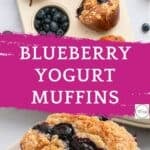 A close-up of blueberry yogurt muffins in a tin, with a bowl of fresh blueberries and a muffin on a plate. A pink banner displays the text “Blueberry Yogurt Muffins.” Delicious, fluffy blueberry yogurt muffins perfect for breakfast or snacking.
