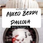 A white berry pavlova topped with whipped cream and mixed berries sits above a bowl of mixed berries and sugar, with text overlay reading “Gluten-Free Mixed Berry Pavlova. Grab the recipe!”.