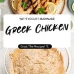 Grilled Greek chicken with yogurt marinade on a plate with lemon slices and parsley, above a bowl of creamy marinade. Text reads: “With Yogurt Marinade Greek Chicken. Grab the Recipe!”.