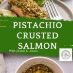 A plate of pistachio crusted salmon garnished with herbs and lemon sits beside a fork. Below, a bowl of chopped pistachio topping. Text overlay reads “Pistachio Crusted Salmon with Za’atar & Lemon.”.