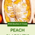 Oval dish with peach clafoutis, dusted with powdered sugar and topped with scoops of cream. Green text overlay reads With Bourbon & Cream and Peach Clafoutis on a light background.