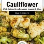 A plate of roasted broccoli and cauliflower topped with crispy breadcrumbs, lemon, and mint. Text overlay reads: Roasted Broccoli And Cauliflower With Crispy Breadcrumbs, Lemon, & Mint. Grab the recipe!.