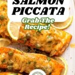 Baked salmon piccata fillets topped with capers and lemon slices, garnished with herbs, on a platter. Text reads: No Flour, No Wine. Salmon Piccata. Grab The Recipe! and includes a seal saying Tried • Tested • Never AI.