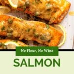 Salmon fillets topped with sauce, lemon slices, and capers on a white plate create a delicious salmon piccata. Text reads: No Flour, No Wine. Salmon Piccata.