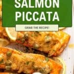 Three pieces of salmon piccata topped with lemon slices, capers, and a savory sauce are beautifully arranged on a white plate. A green box overlay reads Salmon Piccata. Text also says No Flour, No Wine and Grab the recipe!.