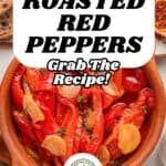 A bowl of roasted red peppers with garlic slices and herbs, surrounded by slices of bread and a small bowl of honey. Text reads: Roasted Red Peppers—Grab The Recipe! With Honey, Garlic and Thyme. Perfectly caramelized roasted red peppers make this dish irresistible.