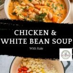 Overhead view of chicken and white bean soup with kale in a bowl, a slice of bread, and a pot with chopped carrots, onions, and celery. This hearty shredded chicken soup features tender chicken & white bean soup with kale for a comforting meal. Text reads Chicken & White Bean Soup with Kale.