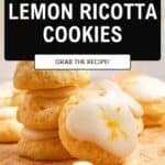 Lemon ricotta cookies topped with lemon glaze, with a GRAB THE RECIPE! button and a RECIPES YOU CAN TRUST: TRIED • TESTED • NEVER AI badge.