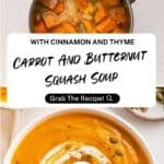 A pot of roasted carrots and butternut squash above a bowl of warm spiced carrot and butternut squash soup garnished with cream and pumpkin seeds, with text reading Carrot and Butternut Squash Soup with Cinnamon and Thyme and a recipe button.