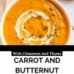 A bowl of warm spice carrot and butternut squash soup garnished with a swirl of cream, herbs, and pumpkin seeds, with text overlaying the image identifying the dish and ingredients.