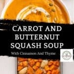 A bowl of carrot and butternut squash soup drizzled with cream and topped with pumpkin seeds, set above a sheet pan of roasted vegetables, with text reading Carrot and Butternut Squash Soup with Cinnamon and Thyme.